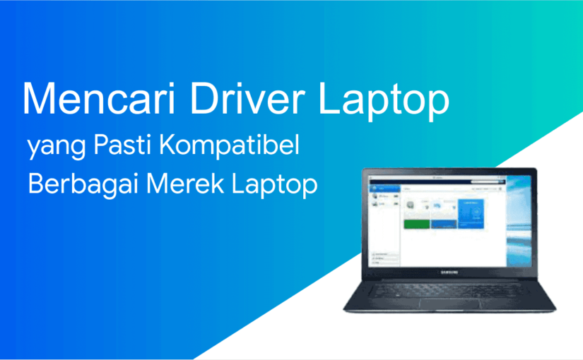 3 Cara Mencari Driver yang Pasti Kompatibel