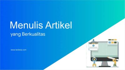 8 Cara praktis menulis artikel yang berkualitas di blog