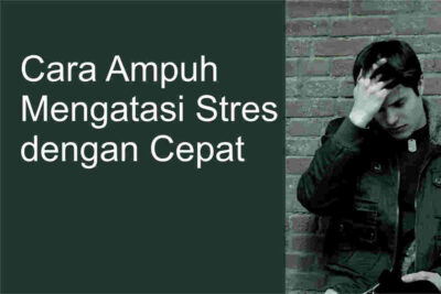 Cara ampuh mengatasi stres dengan cepat