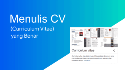 Bagaimana cara menulis CV (curriculum vitae) lamaran kerja yang benar?