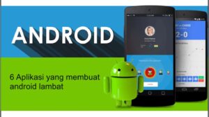 Aplikasi yang bikin hp lemot