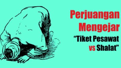 Realita: Rela Berlarian Takut Ketinggalan Tiket Pesawat, Tapi Biasa Saja Ketika Meninggalkan Shalat