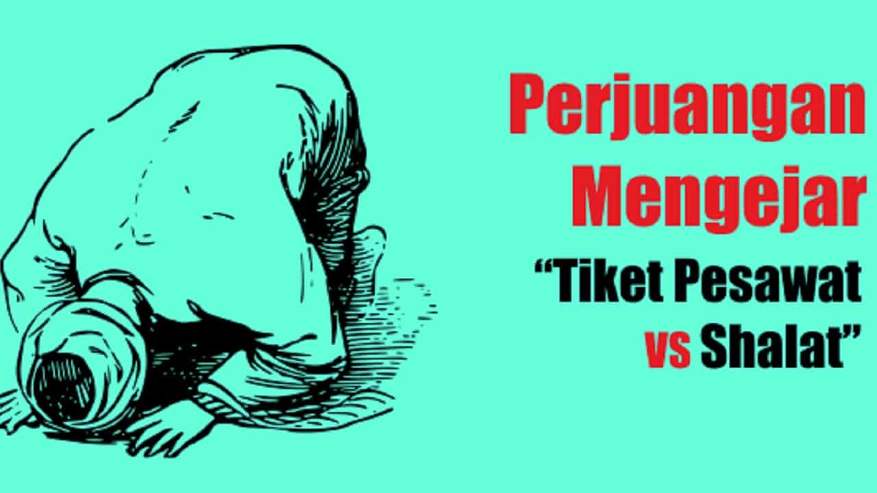 Perjuangan mengejar tiket pesawat vs shalat