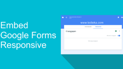 Cara Mudah Embed Google Forms Responsive di Blog