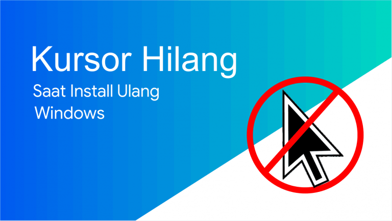 Kursor hilang saat install ulang