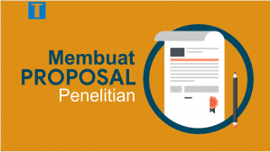 Cara membuat proposal penelitian ilmiah