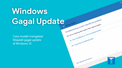 Cara Mudah Mengatasi Gagal Update Pada Windows 10