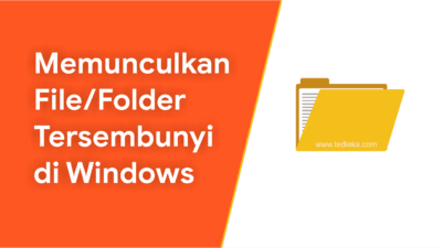 Cara Memunculkan (Melihat) File Tersembunyi di Windows