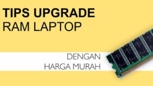 Tips upgrade RAM laptop