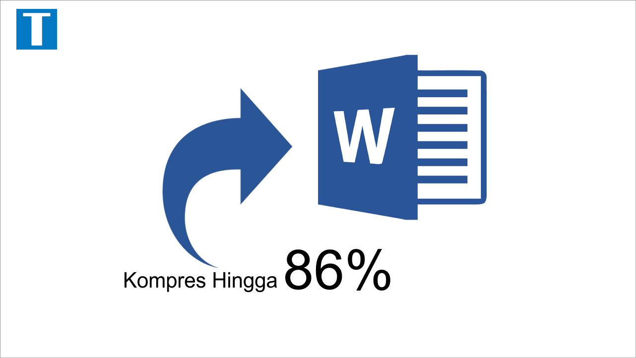 Cara Kompres File Word (Berkurang Hingga 86%)