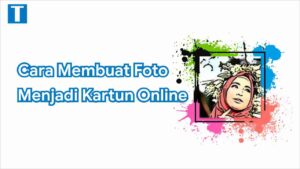 Cara membuat foto menjadi kartun online