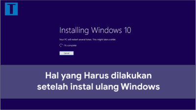 10 Hal yang Harus dilakukan Setelah Instal Ulang Windows 10