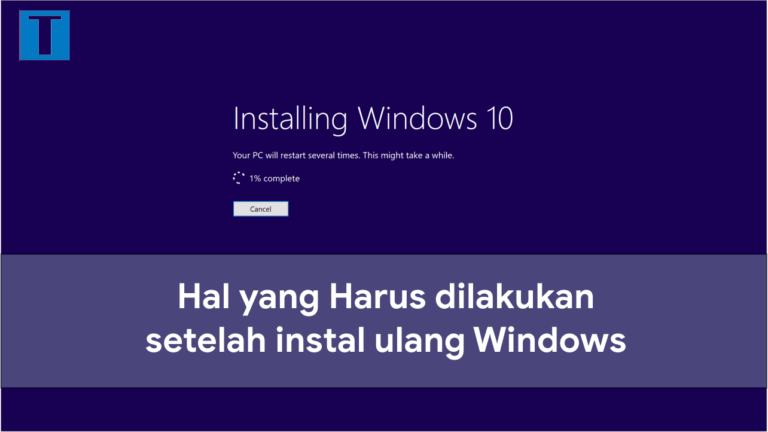 Hal yang harus dilakukan setelah instal ulang windows 10