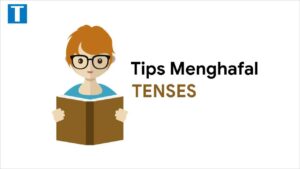 cara menghafal tenses yang mudah