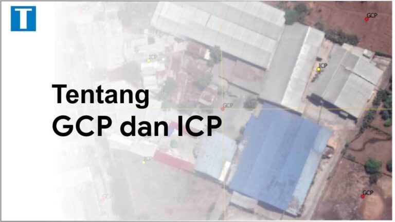Pengertian GCP dan ICP serta cara pengukuran