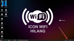 Cara memunculkan icon wifi yang hilang