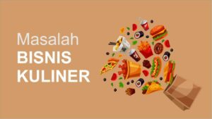 Masalah dalam bisnis kuliner