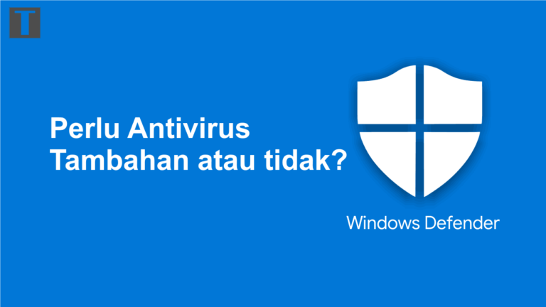 Apakah windows 10 perlu antivirus tambahan?