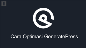 Cara optimasi generatepress