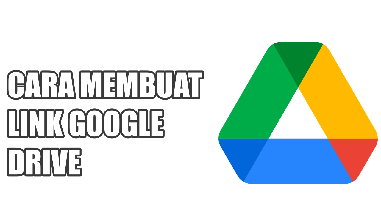 Cara Membuat Link Google Drive dengan Cepat dan Mudah