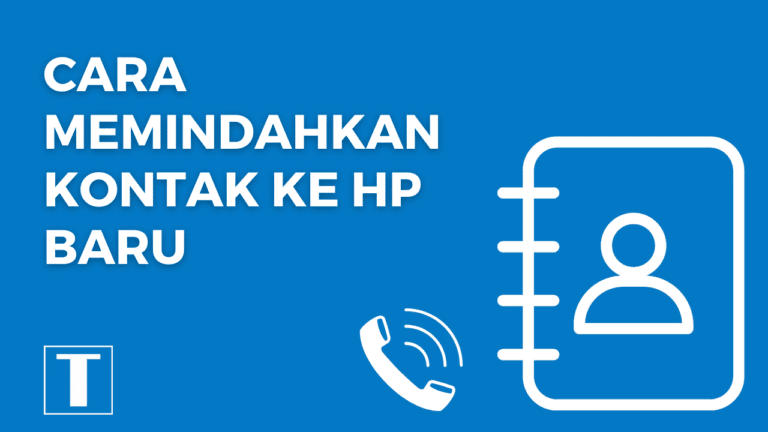 cara memindahkan kontak ke hp baru