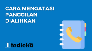 cara mengatasi panggilan dialihkan