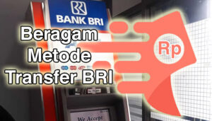 Cara Transfer Uang Lewat ATM BRI