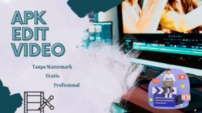 8 APK Edit Video Tanpa Watermark – Gratis dan Nampak Lebih Profesional