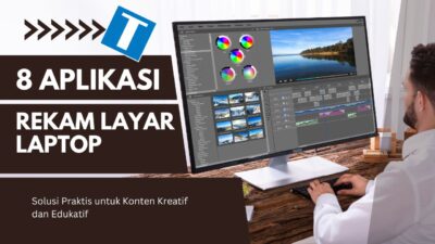 8 Aplikasi Rekam Layar Laptop Terbaik Tahun Ini (Semua Gratis dan Tinggal Pakai)