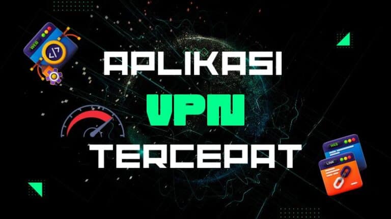 Aplikasi VPN Tercepat