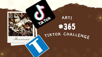 Arti 365 TikTok – Tantangan Viral yang Mengubah Hidupmu Setahun ke Depan!!!