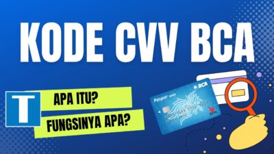 Mengenal Apa Itu Kode CVV BCA, Contoh, dan Cara Melihatnya