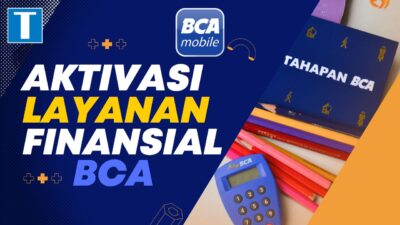 2 Cara Aktivasi Layanan Finansial BCA Dengan Mudah