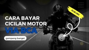 Cara Bayar Cicilan Motor Lewat m-Banking BCA