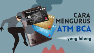 Cara Mengurus ATM BCA yang Hilang