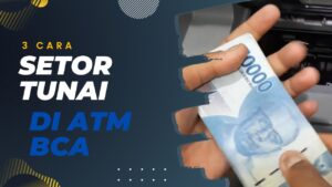 Cara Setor Tunai di ATM BCA