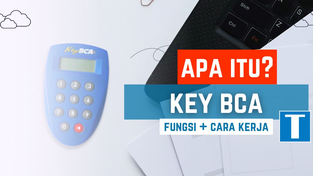 Mengenal Apa Itu Key BCA, Fungsi, dan Cara Kerjanya