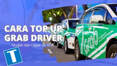 2 Cara Top Up Grab Driver Via BCA, Syarat, dan Biaya Lengkap