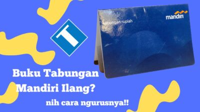 Syarat dan Cara Mengurus Buku Tabungan Mandiri yang Hilang