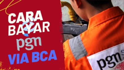 3 Cara Bayar PGN Lewat m-Banking BCA dan Syaratnya