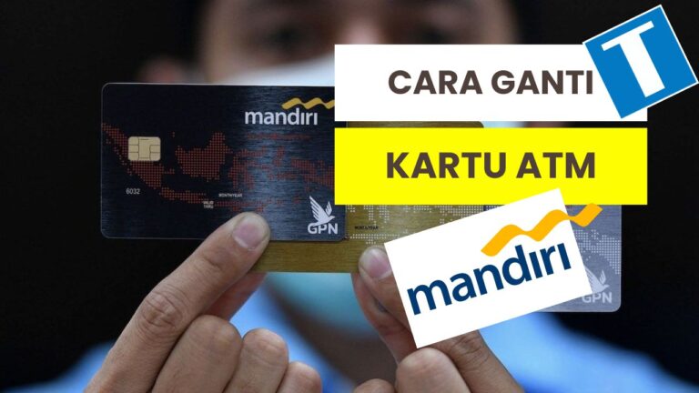 Cara Ganti Kartu ATM Mandiri