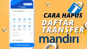 Cara Menghapus Daftar Transfer Mandiri