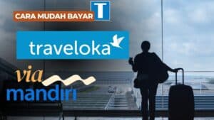 Cara Bayar Traveloka via m-Banking Mandiri