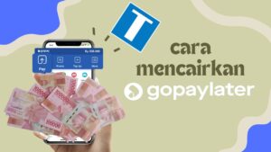 Cara Mencairkan Gopay Paylater