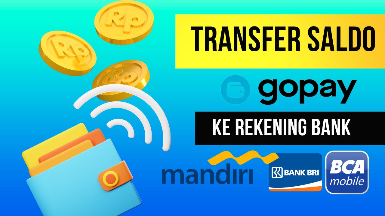 Cara Transfer Gopay ke Rekening Bank Paling Lengkap 2023