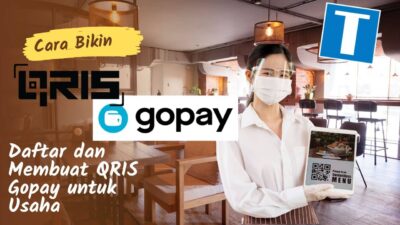 Cara Daftar dan Membuat QRIS Gopay untuk Usaha