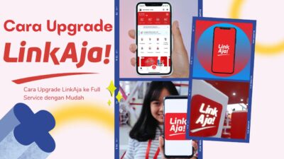 Cara Upgrade LinkAja ke Full Service dengan Mudah