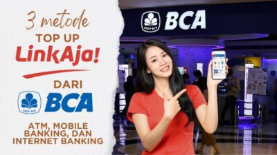 3 Cara Top Up LinkAja dari BCA, ATM, Mobile Banking, dan Internet Banking
