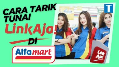 Cara Tarik Tunai LinkAja di Alfamart Sederhana dan Cepat
