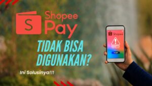 Kenapa ShopeePay Tidak Bisa Digunakan